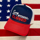 307 "Sorry Wyoming is Closed "Caps