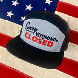307 "Sorry Wyoming is Closed "Caps