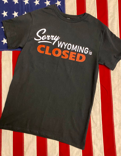 307 "Sorry Wyoming is Closed" T